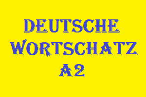 Deutsche Wortschatz A2
